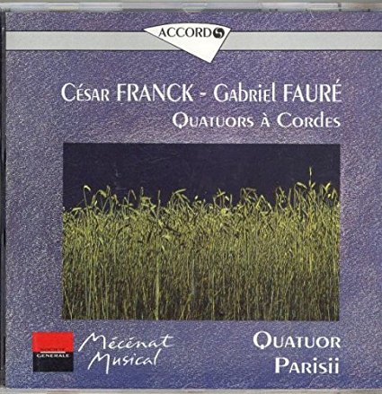 Quatuors à cordes - Franck / Fauré - Parisii