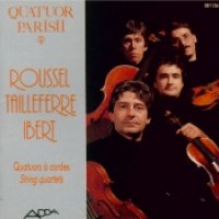 Quatuors à cordes - Roussel / Tailleferre / Ibert - Parisii